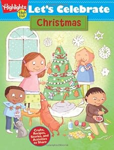 Let's Celebrate Christmas: Crafts, Recipes, Stories, and Activities to Share