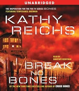 Break No Bones: A Novel (Temperance Brennan Novels) by Kathy Reichs