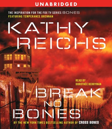 Break No Bones: A Novel (Temperance Brennan Novels) by Kathy Reichs