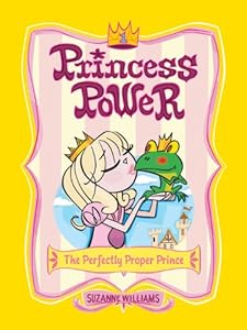 Princess Power #1: The Perfectly Proper Prince: Bk. 1