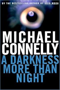 A Darkness More Than Night by Michael Connelly