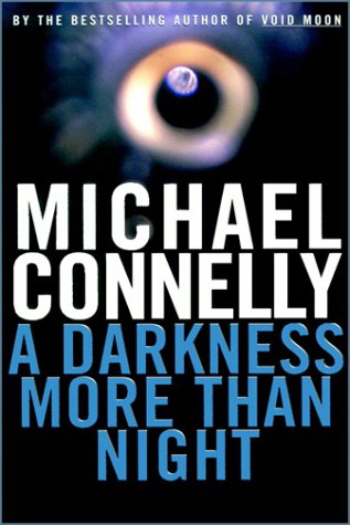 A Darkness More Than Night by Michael Connelly