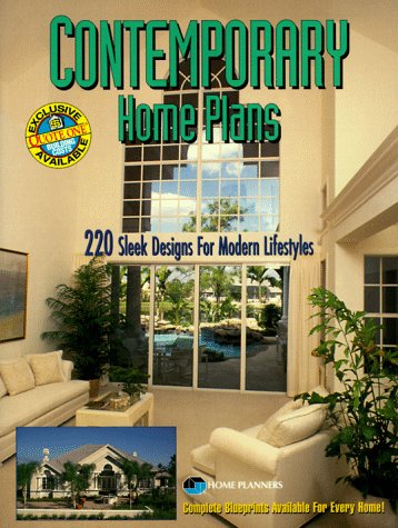 Contemporary Home Plans: 220 Sleek Designs for Modern Lifestyles by Home Planners Inc