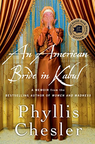 An American Bride in Kabul: A Memoir by Phyllis Chesler