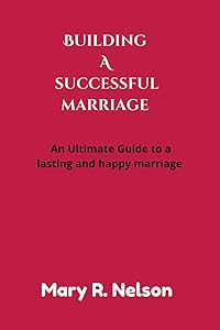 Staying Married: : A couples Guide to a Forever Marriage by Mary R. Nelson