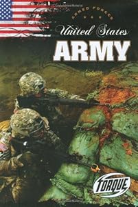 United States Army (Torque Books: Armed Forces) (Torque: Armed Forces)