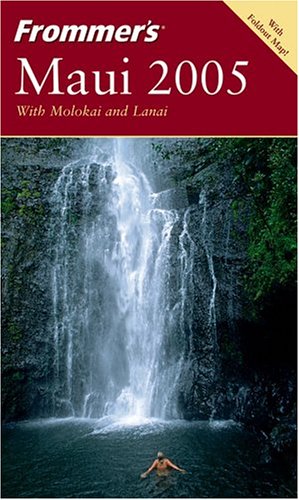 Frommer's Maui 2005 with Molokai and Lanai (Frommer's Complete Guides) by Jeanette Foster
