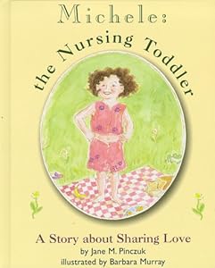 Michele: The Nursing Toddler by Jane M. Pinczuk