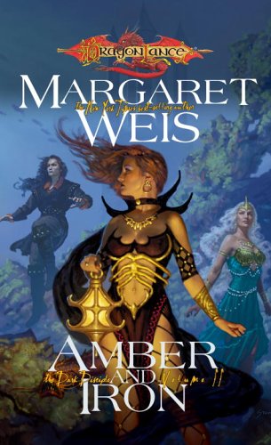 Amber and Iron (Dragonlance: The Dark Disciple, Vol. 2) by Margaret Weis