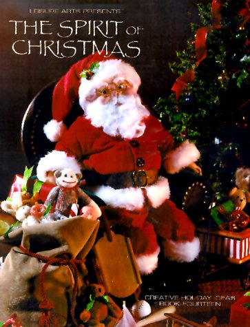 The Spirit of Christmas: Creative Holiday Ideas by Leisure Arts