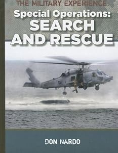 Special Operations: Search and Rescue (The Military Experience)