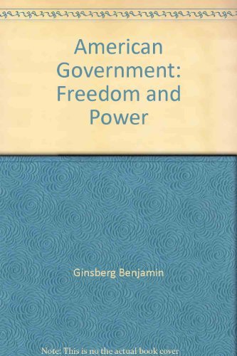 American Government: Freedom and Power by Theodore J. Lowi