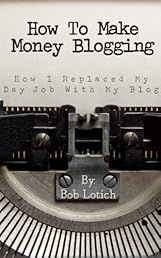 How To Make Money Blogging: How I Replaced My Day-Job With My Blog