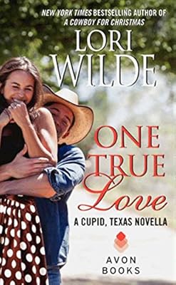 One True Love: A Cupid, Texas Novella (Cupid, Texas Novellas)