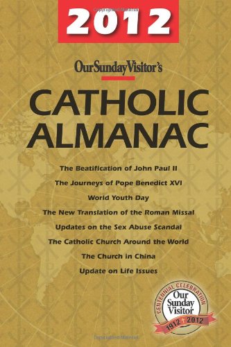 Our Sunday Visitor's 2012 Catholic Almanac by Matthew Bunson