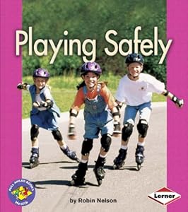 Playing Safely (Pull Ahead Books)