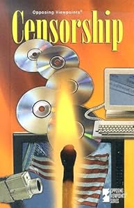 Opposing Viewpoints Series - Censorship (hardcover edition) by Andrea C. Nakaya