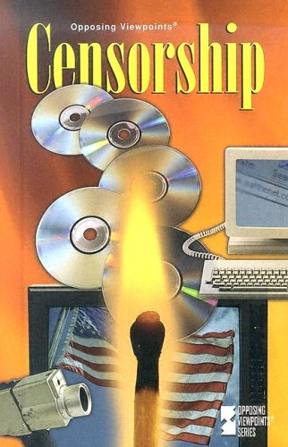 Opposing Viewpoints Series - Censorship (hardcover edition) by Andrea C. Nakaya