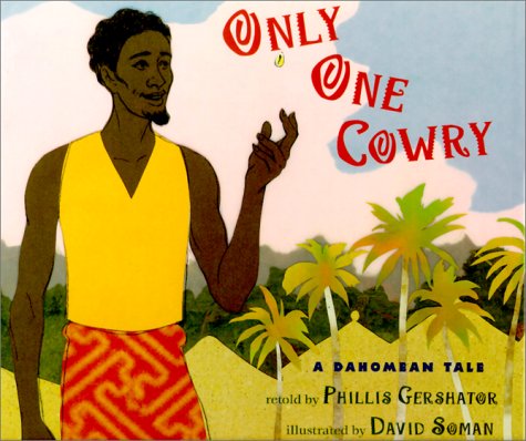 Only One Cowry: A Dahomean Tale by Phillis Gershator
