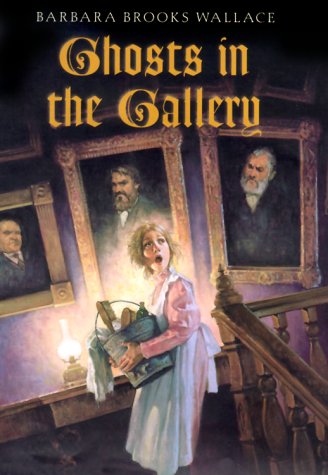 Ghosts In The Gallery by Barbara Brooks Wallace