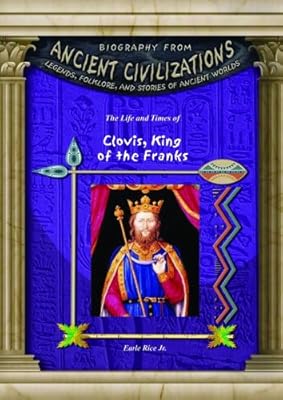 Clovis, King of the Franks (Biography from Ancient Civilizations)