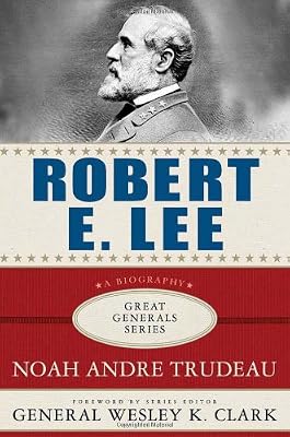 Robert E. Lee: Lessons in Leadership (Great Generals)
