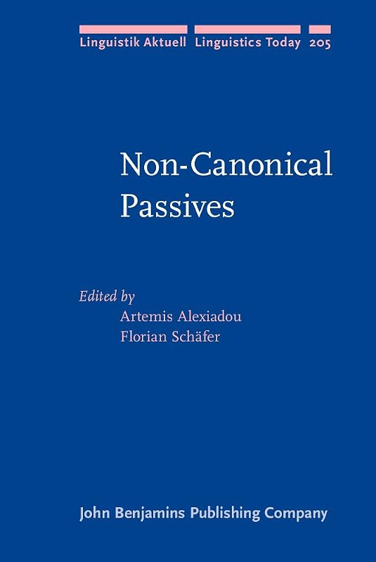 Non-Canonical Passives (Linguistik Aktuell/Linguistics Today) by Artemis Alexiadou
