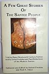 A few great stories of the Santee people,: Told by many nineteenth century Santee and by Edna Peniska and Paul Robertson of the modern Santee