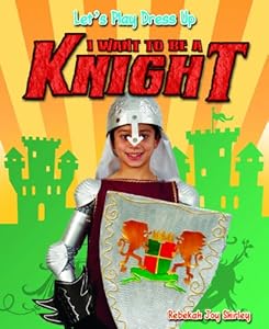 I Want to Be a Knight