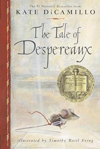 The Tale of Despereaux: Being the Story of a Mouse, a Princess, Some Soup and a Spool of Thread