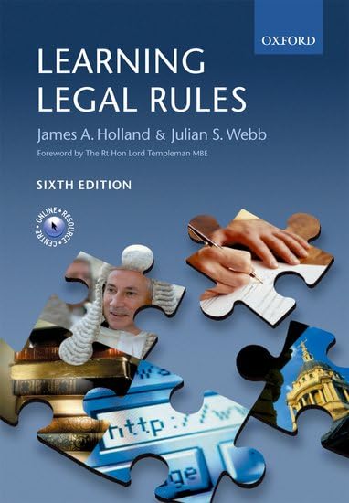 Learning Legal Rules: A Student's Guide to Legal Method and Reasoning by James Holland