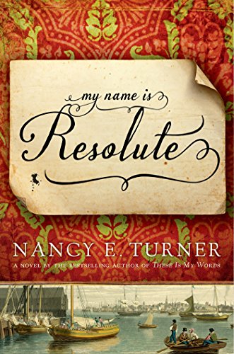 My Name Is Resolute by Nancy E. Turner