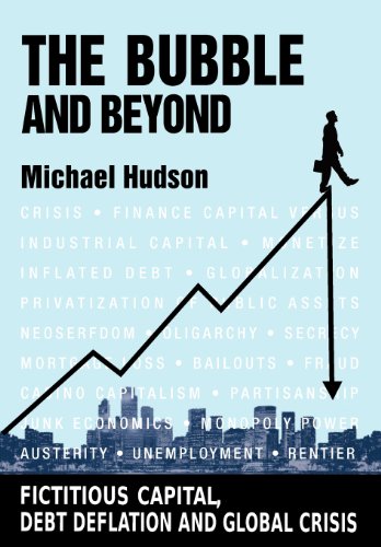 THE BUBBLE AND BEYOND by Michael Hudson