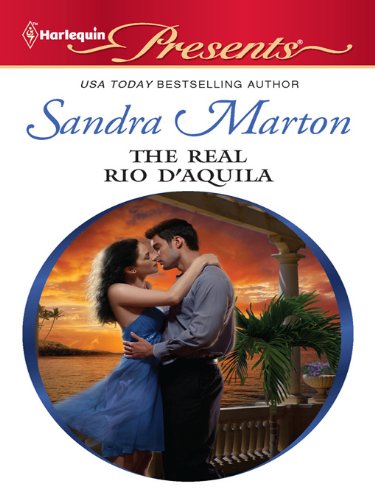 The Real Rio D'Aquila by Sandra Marton