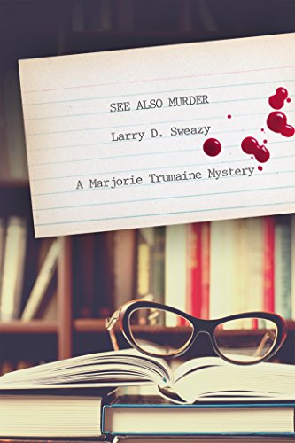 See Also Murder: A Marjorie Trumaine Mystery by Larry D. Sweazy