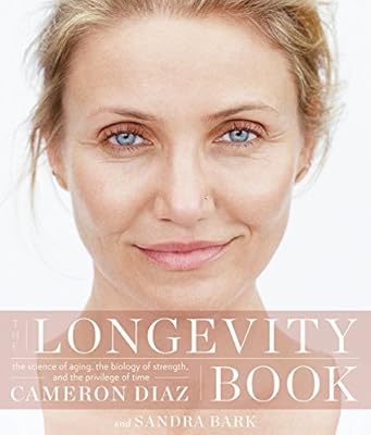The longevity book : the science of aging, the biology of strength, and the privilege of time