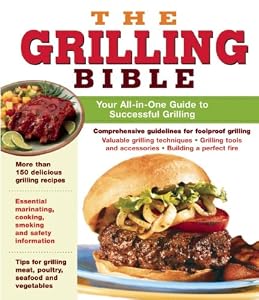 The Grilling Bible by Publications International Ltd.