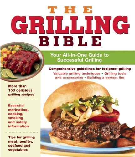 The Grilling Bible by Publications International Ltd.