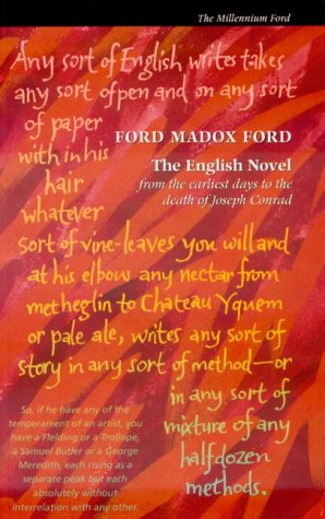 The English Novel: From the Earliest Days to the Death of Joseph Conrad (Millennium Ford) by Ford Madox Ford
