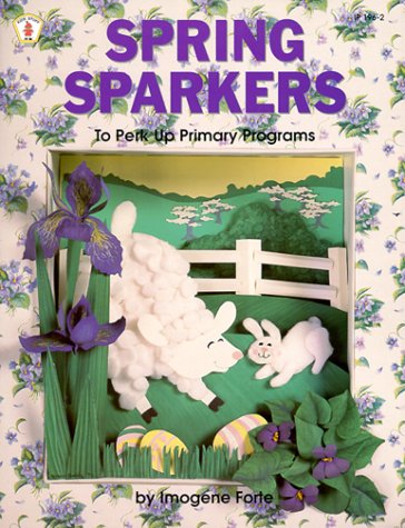 Spring Sparkers: To Perk Up Primary Programs (Kids' Stuff Series) by Imogene Forte