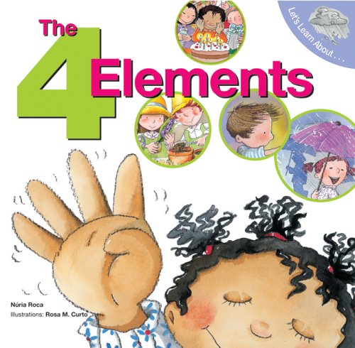 The 4 Elements (Let's Learn About) by Nuria Roca