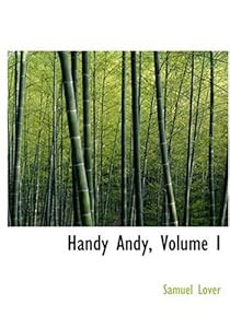 Handy Andy, Volume I (Large Print Edition) by Samuel Lover