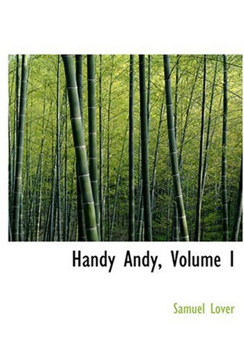 Handy Andy, Volume I (Large Print Edition) by Samuel Lover