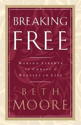 Breaking Free: Making Liberty in Christ a Reality in Life (Christian Softcover Originals)