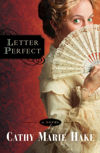Letter Perfect (California Historical Series #1) by Cathy Marie Hake