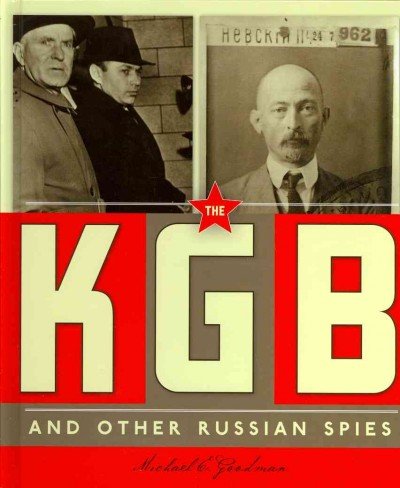 The KGB and Other Russian Spies by Michael E. Goodman