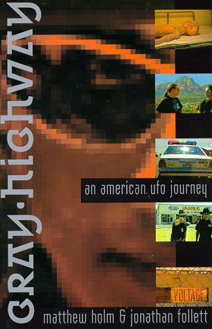 Gray Highway: An American UFO Journey by Matthew Holm