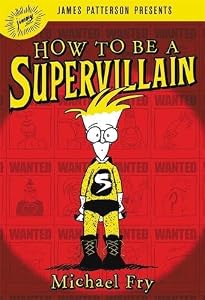 How to Be a Supervillain