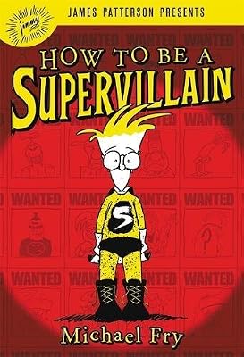How to Be a Supervillain