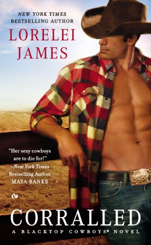 Corralled: A Blacktop Cowboys Novel by Lorelei James